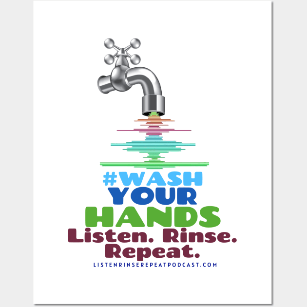 Logo #WashYourHands Wall Art by Listen Rinse Repeat